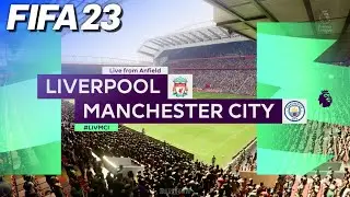 FIFA 23 - Liverpool vs. Manchester City @ Anfield