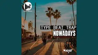 Nowadays - Type Beat Trap