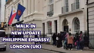 PHILIPPINE EMBASSY LONDON UK- WALK-IN NEW UPDATE