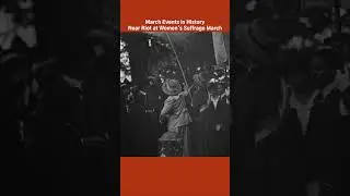 March Events in History | Women Attacked at Suffrage March #thismonthinhistory