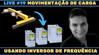 [Live# 19 ] Movimentação de carga usando inversor de frequência
