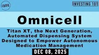 Omnicell - Titan XT, the Next Generation, Automated Dispensing System | Dec 08, 2025