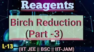 Birch Reduction || (Part-3) || ( IIT-JEE||BSC|| IIT-JAM)|| Let's Crack Chemistry