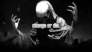 change or die.