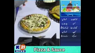 KITCHEN 21 WITH CHEF ASAD | 27-May-2022 | K21 News | Pizza & Sauce
