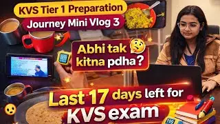 Last 17 Days for KVS Exam📈 😰 |Abhi Tak Kitna Padh Liya?📝KVS Tier 1 Mini Vlog 3🔥