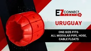 EZ Connect Floats Modular One-Size-Fits-All Pipe and Hose Floats Solutions - Uruguay