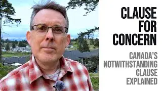 Clause for Concern: Canada's Notwithstanding Clause, Explained.