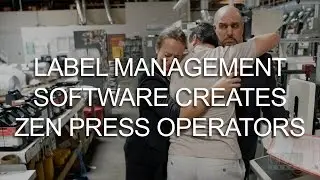 Label Management Software Creates Zen Press Operators