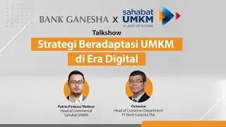 Bank Ganesha X Sahabat UMKM - Strategi Beradaptasi UMKM di Era Digital