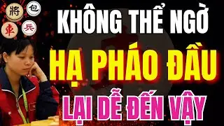CỜ TƯỚNG | KHÔNG NGỜ ĐÃ TÌM RA CÁCH TRỊ PHÁO ĐẦU LẠI DỄ ĐẾN VẬY