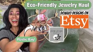 Eco-Friendly Fashion Haul - Doxazo Designs Etsy Store Jewelry Haul!