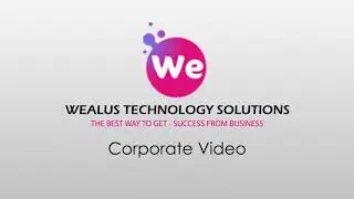 Wealus Technology Solutions | IT Company | Corporate Video