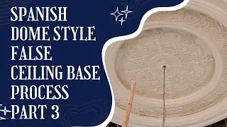 Spanish Dome style false ceiling base process part 3