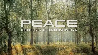 PEACE THAT PASSES UNDERSTANDING - 1 HOUR | Prayer Music | Meditation Music | Piano Worship