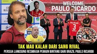 TAK MAU KALAH DARI PERSIB! PERSIJA JAKARTA LANGSUNG RESMIKAN PEMAIN BINTANG BRAZIL PAULO RICARDO