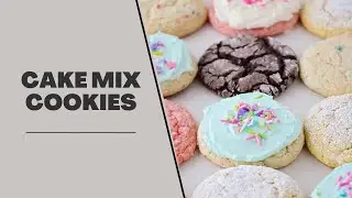 Cake Mix Cookies - Easy 3 Ingredient Recipe (3 Ways)