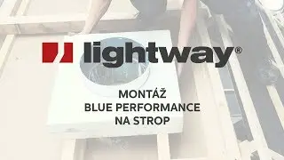 LIGHTWAY návody - Montáž Blue Performance na strop