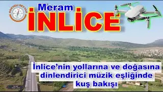 🚁 Meram İnlice Drone G&ouml;r&uuml;nt&uuml;leri 🚁 | Inlice Village Aerial Views with Relaxing Music 🌿🎶