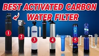 Best Activated Carbon Water Filter: Which Filters Remove the Most Contaminants?