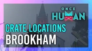 Brookham | Mystical Crate + Weapon & Armor Crate Location | Once Human