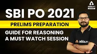SBI PO 2021 Prelims Reasoning Preparation Guide [A Must Watch Session]