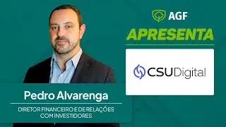 AGF APRESENTA: CSU Digital (CSUD3) - Pedro Alvarenga- Dir Financeiro e de Rela&ccedil;&otilde;es com Investidores