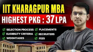 IIT Kharagpur MBA Worth It? ₹37 LPA Package! 😱 | Eligibility, Selection Process & Placements #iit