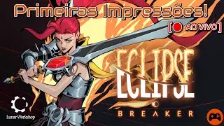 🌑 Eclipse Breaker AO VIVO | Primeiras Impress&otilde;es 🎮