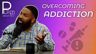 Overcoming Addiction | Make It Plain