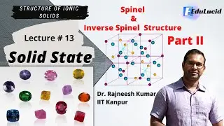 Solid State Lecture # 13 | Spinel & Inverse Spinel Structure | JEE NEET JAM | By Dr Rajneesh Kumar