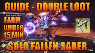DOUBLE LOOT GUIDE! Fallen SABER Nightfall Solo Farm in under 15min Solo or Fireteam Destiny 2
