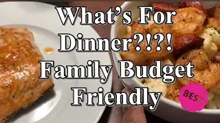 What&rsquo;s For Dinner/ Budget Friendly Meals 2020