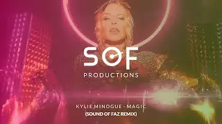 Kylie Minogue - Magic (Sound Of Faz Remix)