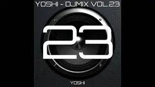 YOSHI - DJMIX VOL. 23【作業用BGM】ノリノリのテックハウスで元気が出る！#techhouse #techhousemusic