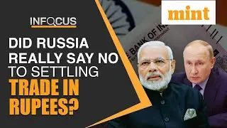 Rupee-Ruble Trade Halted; Here&rsquo;s Why | Mint In Focus