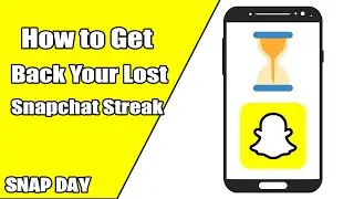 ⌛️How to Get Back Your Lost Snapchat Streak ⌛️- Snap Day - how to get back a streak if it disappears