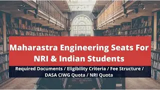 Maharashtra Engineering Seats For NRI & Indian Students - Eligibility Criteria / Fee Structure