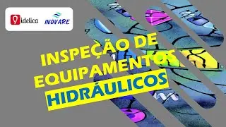 Webinar - Inspeção de Equipamentos Hidráulicos