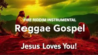 Fire Riddim Reggae Instrumental Beat 2025 - Jesus My Everything  