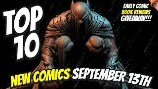 Top 10 New Comic Books September 13th 2023 🔥 Reviews, Covers, Spoilers & Giveaway