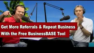 Get More Referrals & Repeat Business with the Free BusinessBASE Tool | TAKE A LISTING TODAY PODCAST