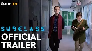 Subclass - Official Trailer | Only on Loor.tv