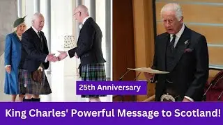 King and Queen Celebrate 25th Anniversary of Scottish Parliament, King Charles’ Emotional Speech