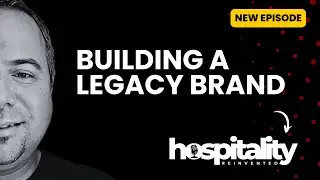 Hospitality Reinvented Podcast | Building a Legacy Bar, Restaurant, or Hotel Brand | Doug Radkey