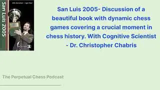San Luis 2005- Review&Discussion of a Classic Book covering a Crucial Moment in Modern Chess History