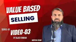 What is Value Based Selling and how to do it? |Sales techniques in Urdu   |  Series 1 - Video 3