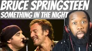 BRUCE SPRINSTEEN Something in the night (music reaction) That was powerful! First time hearing