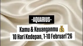 💰AQUARIUS, KAMU & KEUANGANMU 10 HARI KEDEPAN, 1-10 FEBRUARI’26 #tarotputrisolo #10harikedepan 