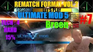 Breen| BotF| Ultimate Mod 5| Rematch Vol.2| Part 7| Dominion| Tech 4| Let's Play